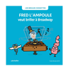 Livre enfant Fred l’Ampoule veut briller à Broadway Julie Bullier La Poule qui Pond couverture illustrée bleue