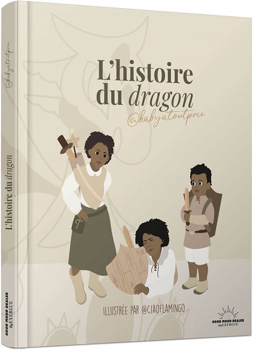 Livre L'Histoire du Dragon par Baby a tout prix, Editions God Mood Dealer by Exergue.