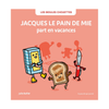 Livre enfant Jacques le Pain de Mie part en vacances Julie Bullier La Poule qui Pond couverture illustrée rose
