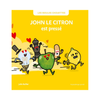 Livre enfant John le Citron est pressé Julie Bullier La Poule qui Pond couverture jaune illustrée