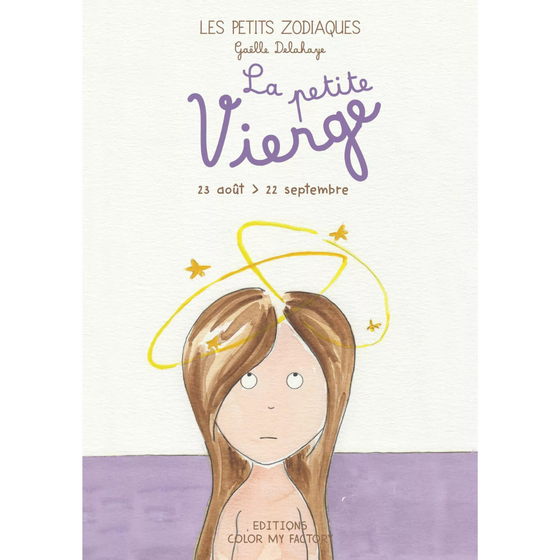 Couverture du livre La Petite Vierge - Les Petits Zodiaques pour enfants nés entre le 23 août et le 22 septembre