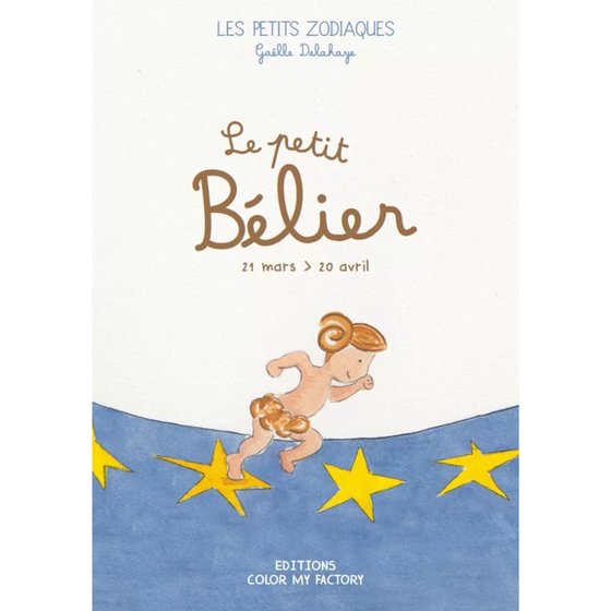 Couverture du livre Le Petit Bélier - Les Petits Zodiaques pour enfants nés entre le 21 mars et le 20 avril