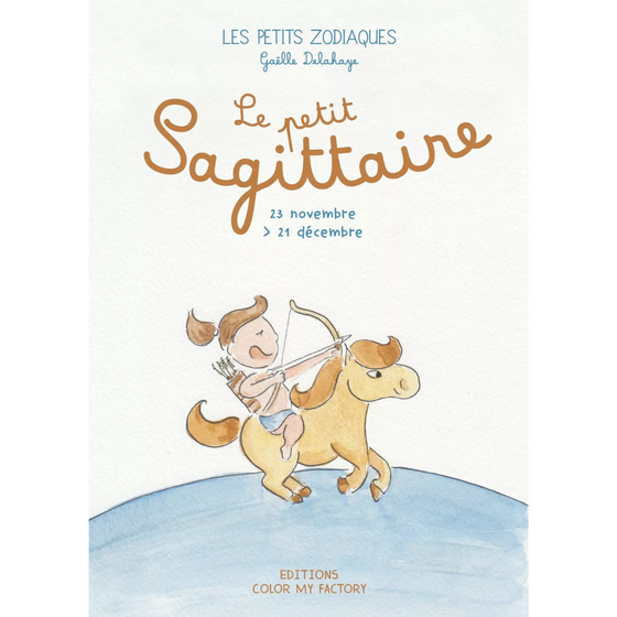 Couverture du livre Le Petit Sagittaire - collection Les Petits Zodiaques pour enfants nés entre le 23 novembre et le 21 décembre