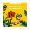 Livre enfant Maurane le Bob est une aventurière Julie Bullier La Poule qui Pond couverture jaune illustrée