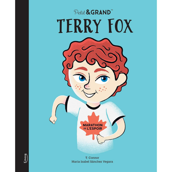 Livre pour enfants Petit & Grand Terry Fox Kimane éditions – Histoire inspirante de courage et persévérance