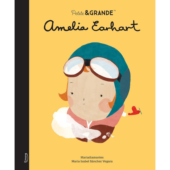 Livre pour enfants Petite & Grande Amelia Earhart Kimane éditions – histoire de la célèbre aviatrice et aventurière