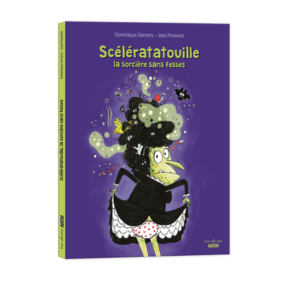 Livre Auzou Scélératatouille la sorcière sans fesses, album jeunesse humoristique illustré